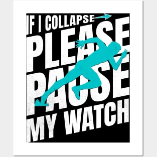 If I Collapse Please Pause My Watch Funny Runner Quote Posters and Art